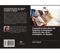 Cyanodiversité Dans Les Habitats Écologiques Distincts Des Aires Protégées En Égypte (French Edition)