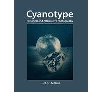 Cyanotype: Historical and alternative photography