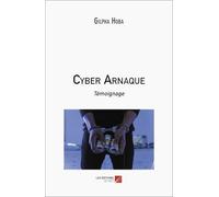 Cyber Arnaque: Témoignage