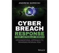 Cyber Breach Response That Actually Works by Andrew Gorecki Andrew Gorecki (Auteur)