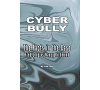 Cyber Bully: The Facts in the Case Fred Long vs Nancy Richmond