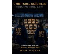 Cyber Cold Case Files: The World’s First Cyber Cold Case Unit