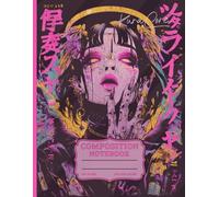 Cyber Core Visions: Futuristic Cyberpunk Anime Girl Composition Notebook with College Ruled Pages for Edgy Manga Fans