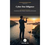 Cyber Due Diligence: A Leadership Guide to Mergers, Acquisitions and Investment