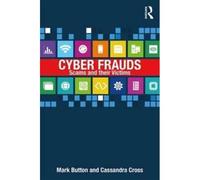 Cyber Frauds, Scams And Their Victims