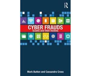 Cyber Frauds, Scams And Their Victims