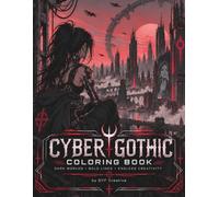 Cyber Gothic Coloring Book: Dark worlds,bold lines,endless creativity