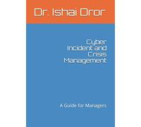 Cyber Incident and Crisis Management: A Guide for Managers