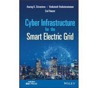 Cyber Infrastructure for the Smart Electric Grid by Carl Hauser Carl Hauser (Auteur)