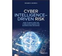 Cyber IntelligenceDriven Risk by Richard O. Moore Richard O. Moore (Auteur)