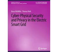 Cyber-Physical Security And Privacy In The Electric Smart Grid