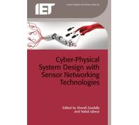 Cyber-Physical System Design With Sensor Networking Technologies