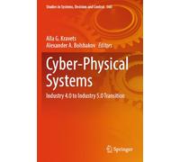 Cyber-Physical Systems: Industry 4.0 to Industry 5.0 Transition