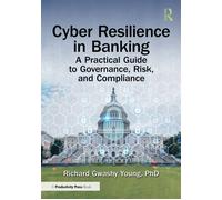 Cyber Resilience in Banking A Practical Guide to Governance, Risk, and Compliance - Richard Gwashy Young PhD - Productivity Press - ebook (ePub) - Livre