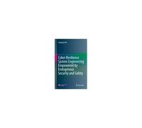 Cyber Resilience System Engineering Empowered By Endogenous Security And Safety
