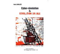 Cyber-révolution et Révolution sociale - Ivan Lavallée - Le Temps Des Cerises - broché - Essai
