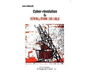 Cyber-révolution et Révolution sociale - Ivan Lavallée - Le Temps Des Cerises - broché - Essai