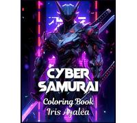 Cyber Samurai Coloring Book for Adults and Teens | 50 Intricate Designs | Stress Relief & Creative Fun Escapism: Adult Coloring book for Men, Women ... to explore creativity, focus and relaxation