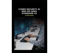 Cyber Security AI and ISO 42001 Standard v2