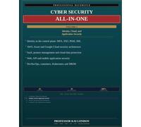 Cyber Security All-in-One, Volume 2: Identity and Cloud Security: IAM, PAM, Zero Trust, AWS, Azure, Google Cloud, SaaS, Application and API Security, ... Kubernetes and the Software Supply Chain
