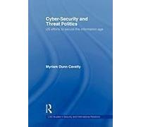 Cyber-Security And Threat Politics