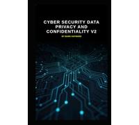 Cyber Security Data Privacy and Confidentiality v2: Updated information from v1