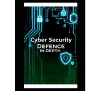 Cyber Security Defence in Depth