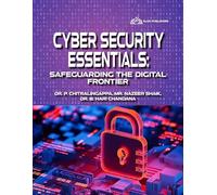 Cyber Security Essentials [paperback] MR. NAZEER SHAIK,DR. P. CHITRALINGAPPA,DR. B. HARI CHANDANA