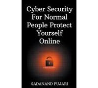 Cyber Security For Normal People Protect Yourself Online