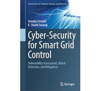 Cyber Security for Smart Grid Control: Vulnerability Assessment, Attack Detection and Mitigation