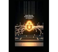 Cyber Security Incident Detection and Analysis