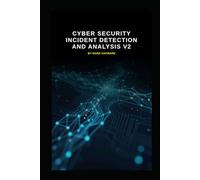 Cyber Security Incident Detection and Analysis v2: Updated information from v1 to v2