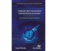 Cyber Security Innovation for the Digital Economy: A Case Study of the Russian Federation