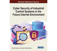 Cyber Security Of Industrial Control Systems In The Future Internet Environment