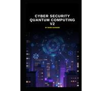 Cyber Security Quantum Computing v2: Updated information from v1