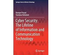 Cyber Security: The Lifeline Of Information And Communication Technology (Springer Series In Wireless Technology)