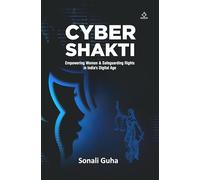 Cyber Shakti - Empowering Women & Safeguarding Rights in India's Digital Age