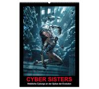 CYBER SISTERS (Wandkalender 2026 DIN A2 hoch), CALVENDO Monatskalender: Halb Mensch, Halb Maschine. Die Zukunft der Cyborgs.