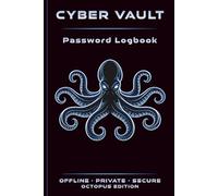 Cyber Vault Password Logbook - Octopus Edition: Internet Address & Password Organizer | Password Keeper Book & Login Tracker | Offline Password Notebook | Animal Security Series