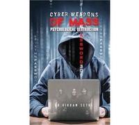 Cyber Weapons of Mass Psychological Destruction And the People Who Use Them - Vikram Sethi - Greylander Press LLC - Livre en Anglais Vikram SethiVikram Sethi (Auteur)