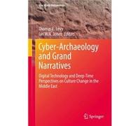 Cyberarchaeology & Grand Narratives Thomas Levy, Ian Jones (Auteur)