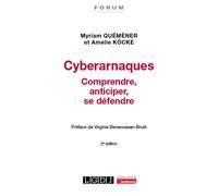 Cyberarnaques Comprendre, anticiper, se défendre - Myriam Quéméner - Lgdj - broché - Etude