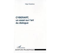 Cyberart, un essai sur l'art du dialogue Olga Kisseleva (Auteur)