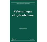 Cyberattaque et cyberdéfense Daniel Ventre (Auteur)