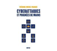 Cyberattaques Et Poignées De Main - Entreprendre Dans La Tech : Une Aventure Humaine