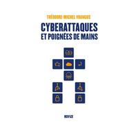 Cyberattaques et poignées de mains Entreprendre dans la tech : une aventure humaine - Théodore-Michel Vrangos - Novice - broché - Etude