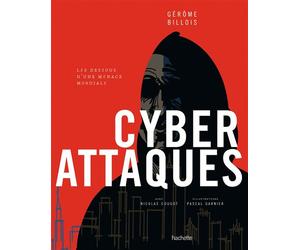 Cyberattaques Les dessous d'une menace mondiale - Gérôme Billois - Dark Side - broché - Essai