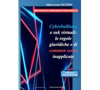 Cyberbullismo e suk virtuali: le regole giuridiche e di common sense inapplicate