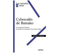 Cybercafés De Bamako - Les Usages De L'internet Au Prisme Des Classes D'âges Et De Parenté