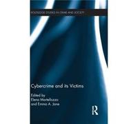 Cybercrime and its victims Elena Martellozzo, Emma A Jane (Auteur)